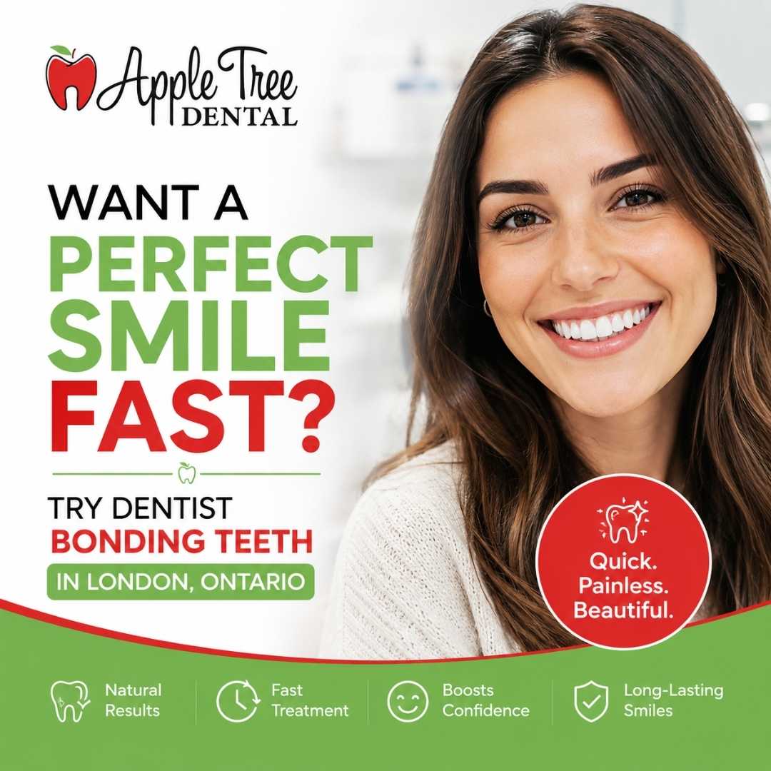 Want a Perfect Smile Fast Try Dentist Bonding Teeth in London, Ontario